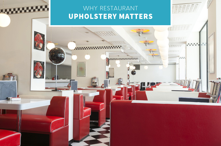 Why Restaurant Upholstery Matters